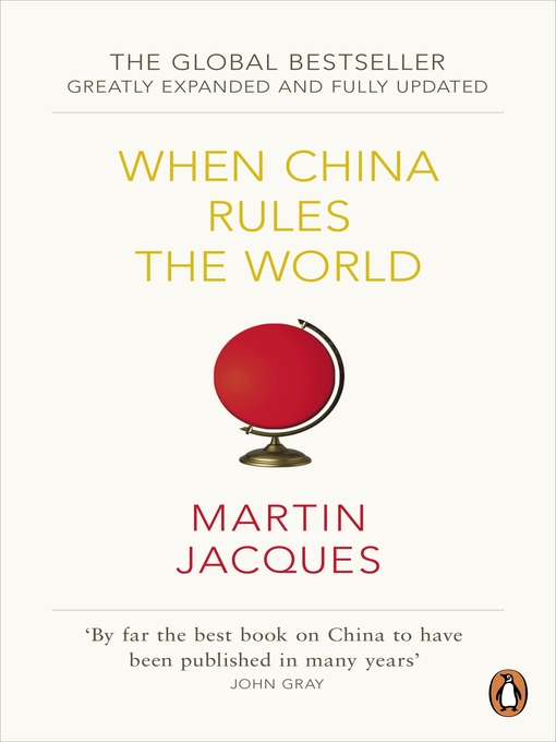 Title details for When China Rules the World by Martin Jacques - Wait list